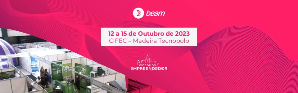 Beam marca presença na Feira Internacional da Cidade do Empreendedor 2023 que vai decorrer na Madeira 💼